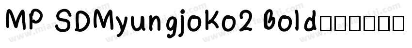 MP SDMyungjoKo2 Bold字体转换